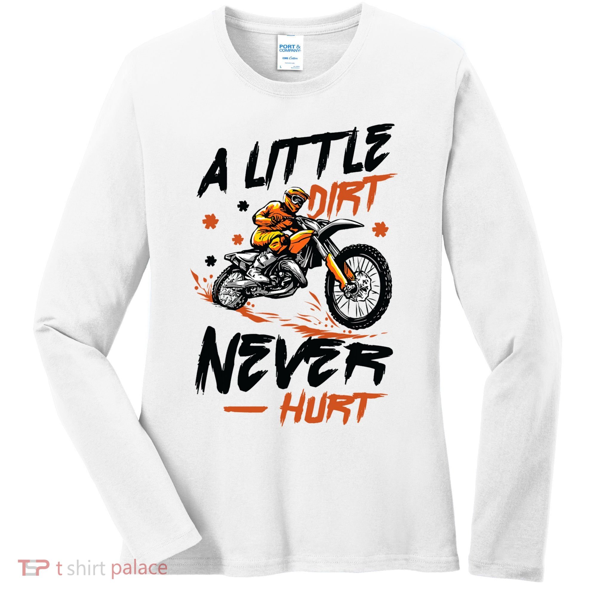 A Little Dirt Never Hurt Motorcross Dirt Bike Women's Long Sleeve Shirt