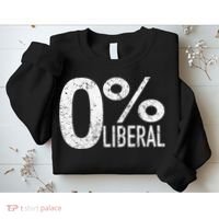 Anti Liberal Democrat Zero Percent Liberal Pro Trump Sweatshirt thumb 2
