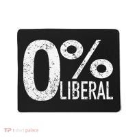 Anti Liberal Democrat Zero Percent Liberal Pro Trump Mousepad thumb 0