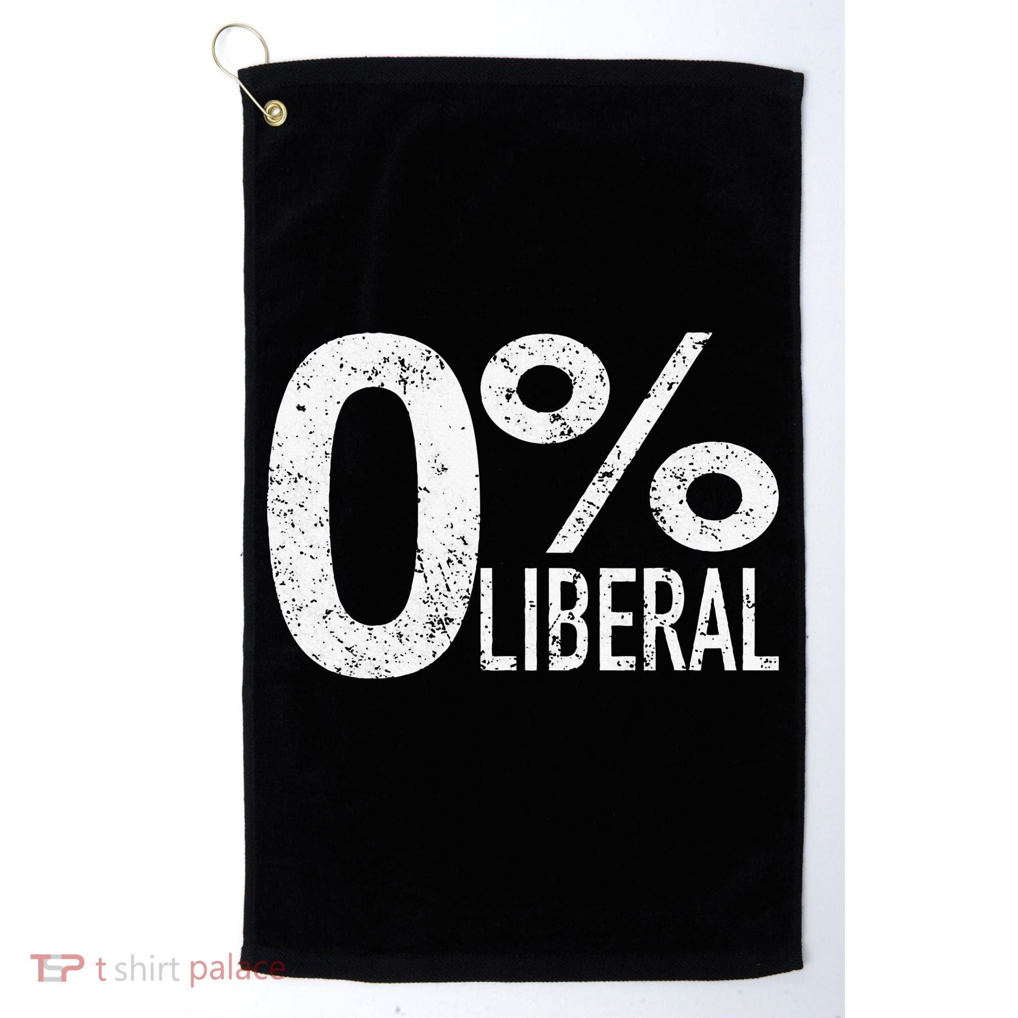 Anti Liberal Democrat Zero Percent Liberal Pro Trump Golf Towel