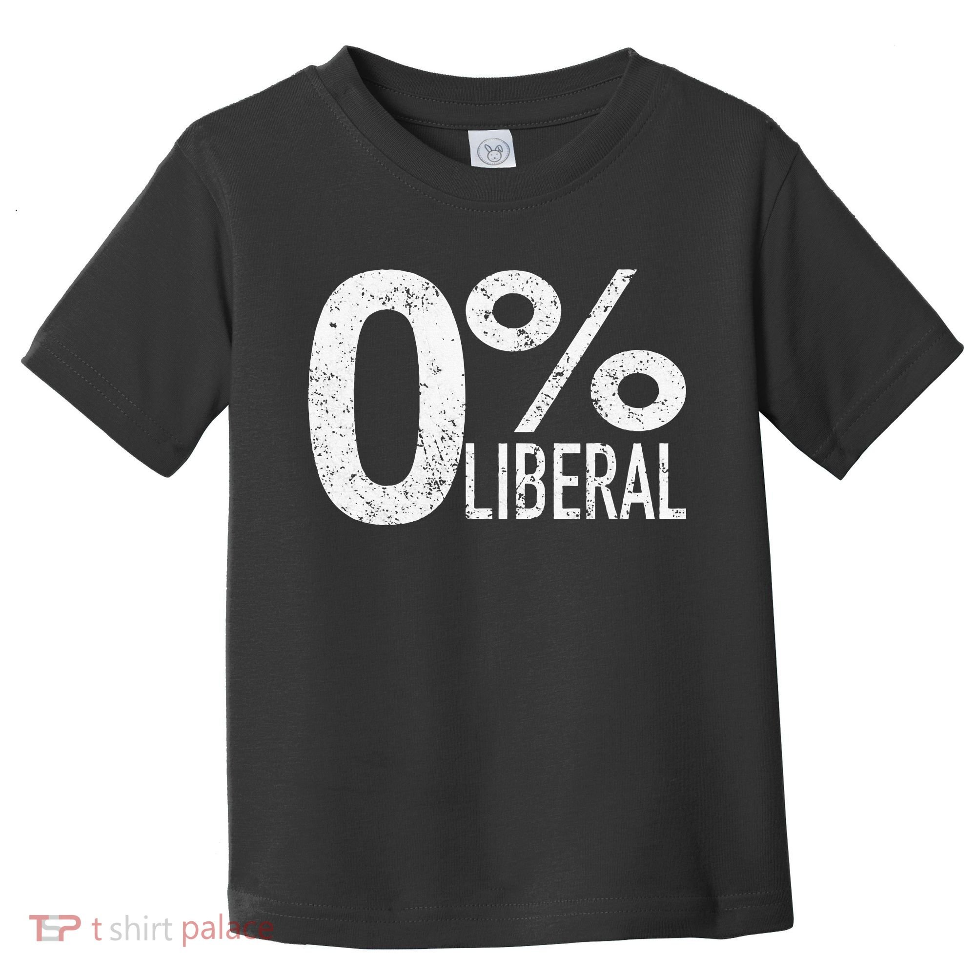 Anti Liberal Democrat Zero Percent Liberal Pro Trump Toddler T-Shirt