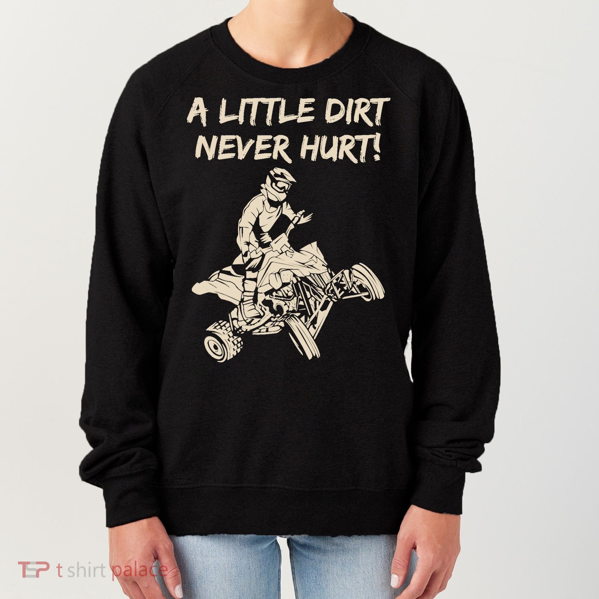 A Little Dirt Never Hurt Quad ATV Women's Sweatshirt