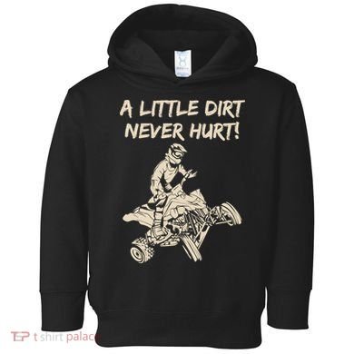 A Little Dirt Never Hurt Quad ATV Toddler Hoodie