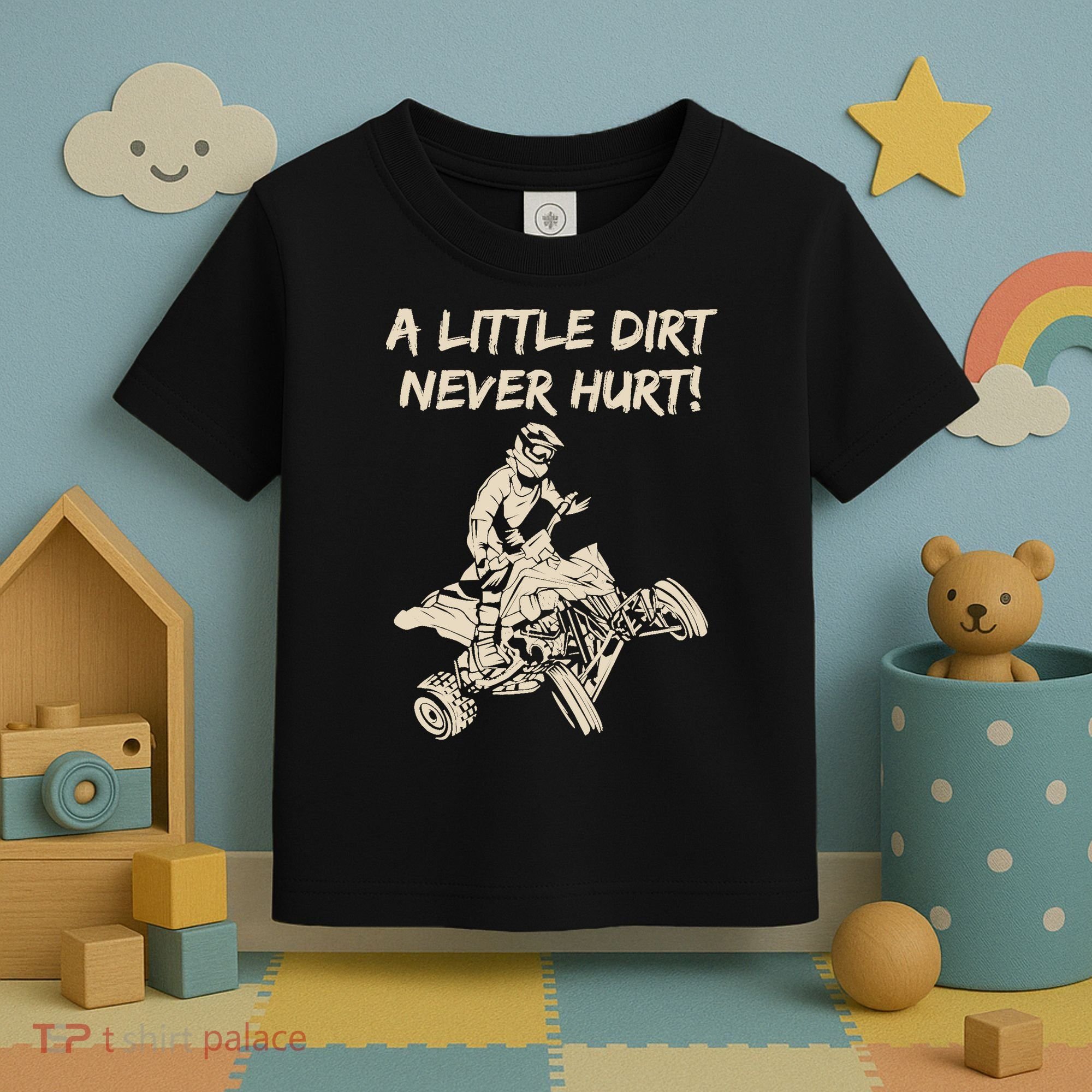 A Little Dirt Never Hurt Quad ATV Toddler T-Shirt