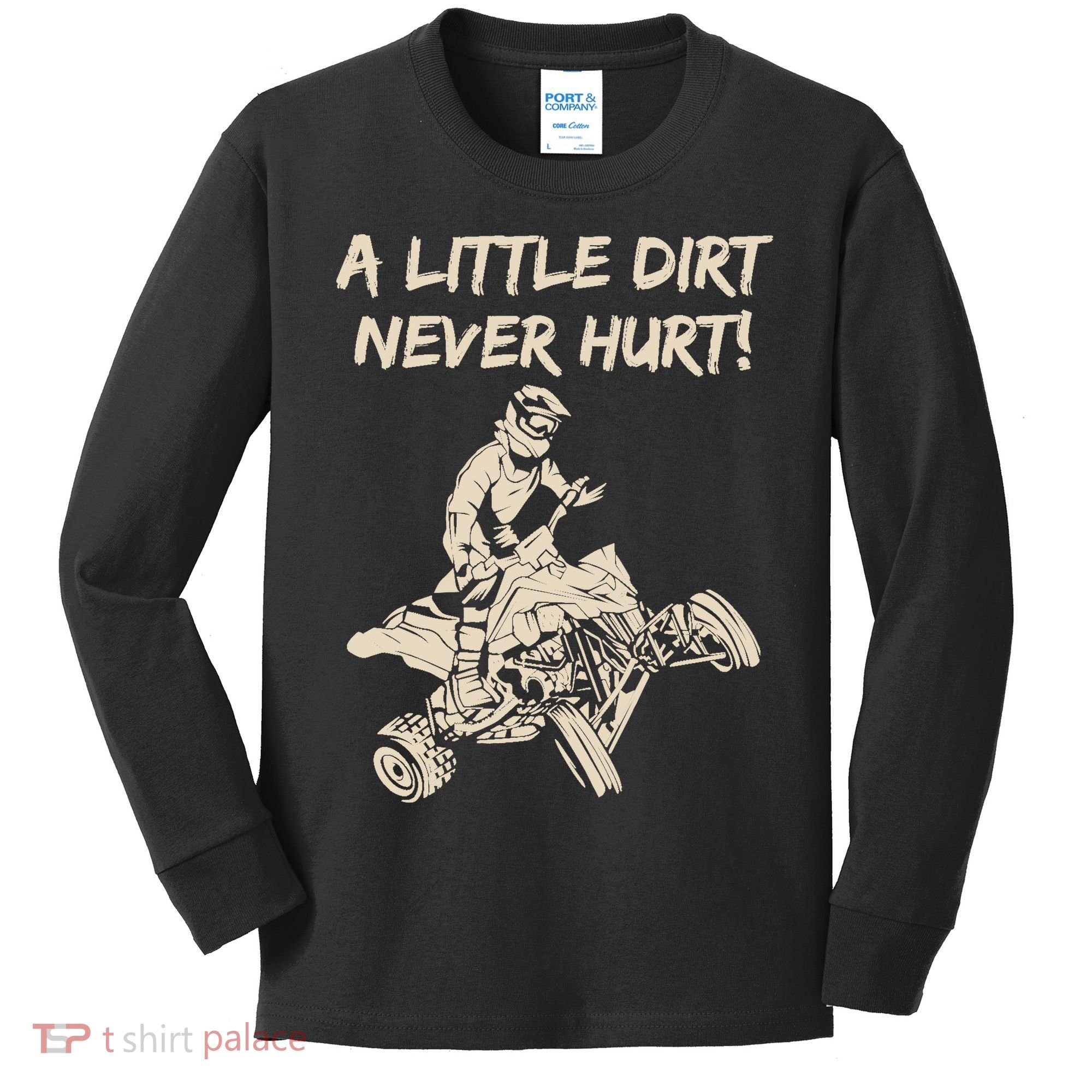 A Little Dirt Never Hurt Quad ATV Kids Long Sleeve Shirt