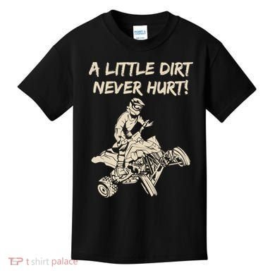 A Little Dirt Never Hurt Quad ATV Kids T-Shirt