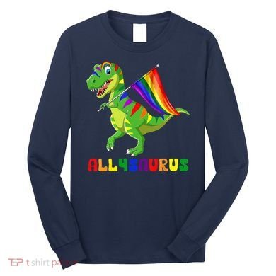 Allysaurus LGBT Dinosaur Rainbow Flag Ally LGBT Pride Long Sleeve Shirt