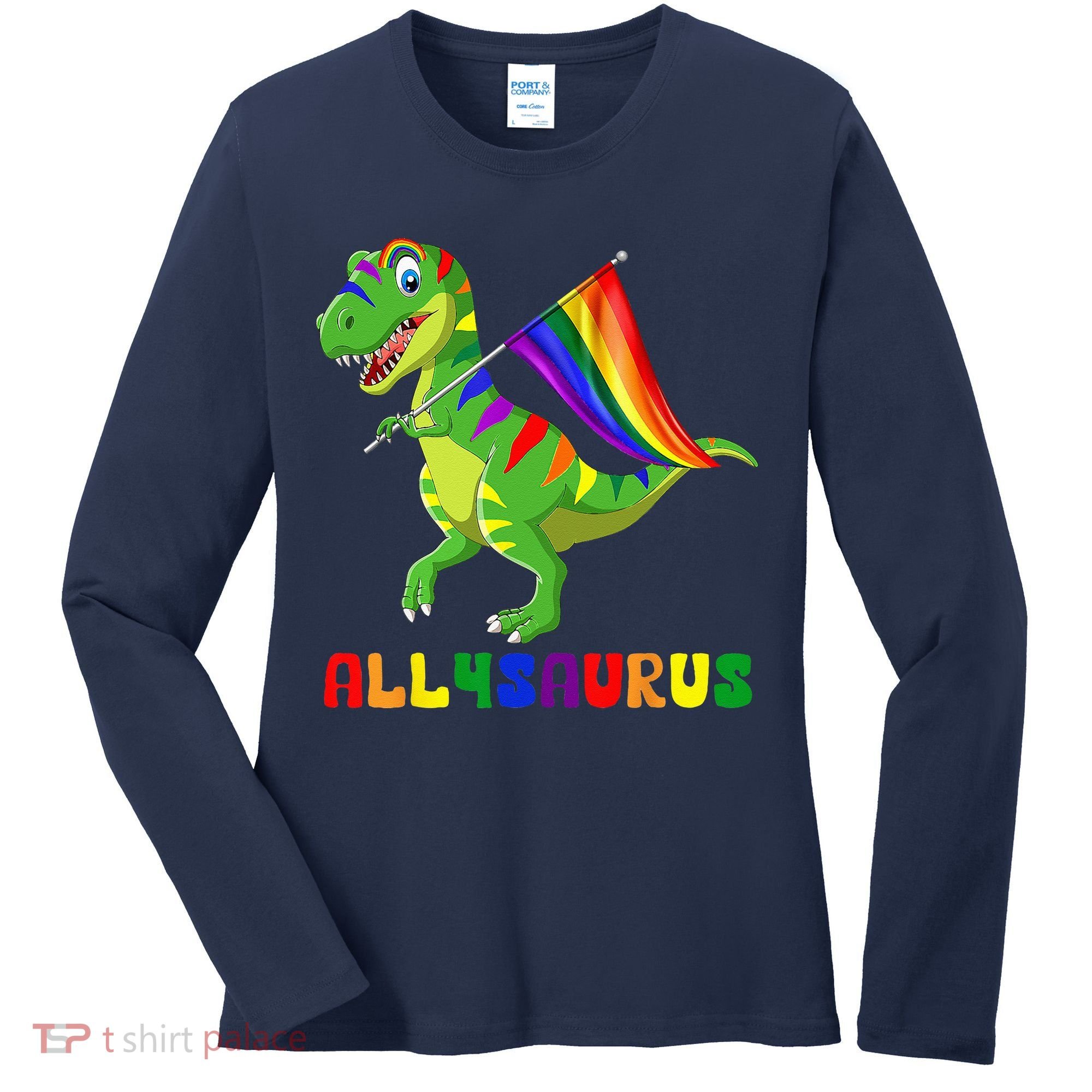 Allysaurus LGBT Dinosaur Rainbow Flag Ally LGBT Pride Women's Long Sleeve Shirt