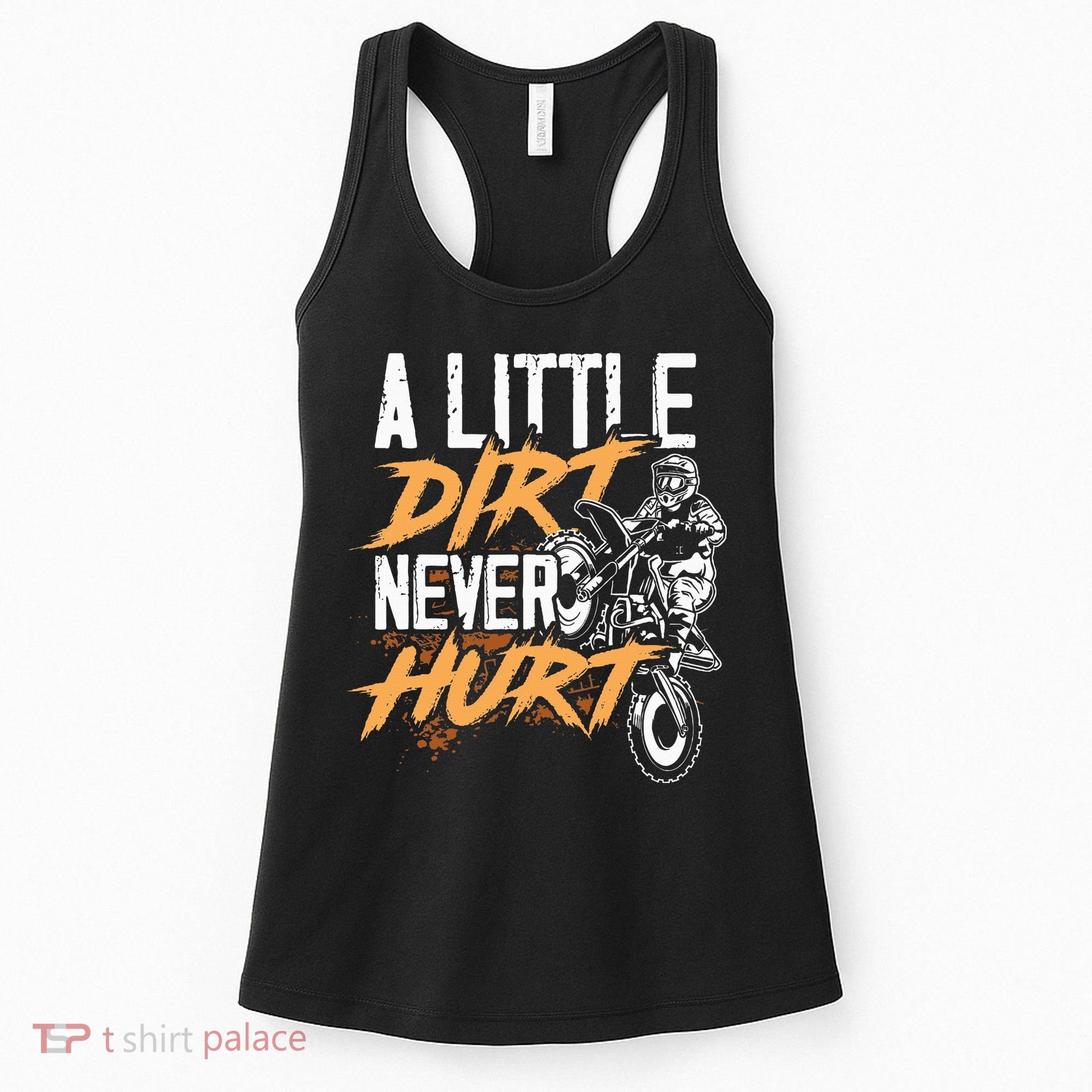 A Little Dirt Never Hurt Funny Motocross Dirt Bike Women's Tank Top
