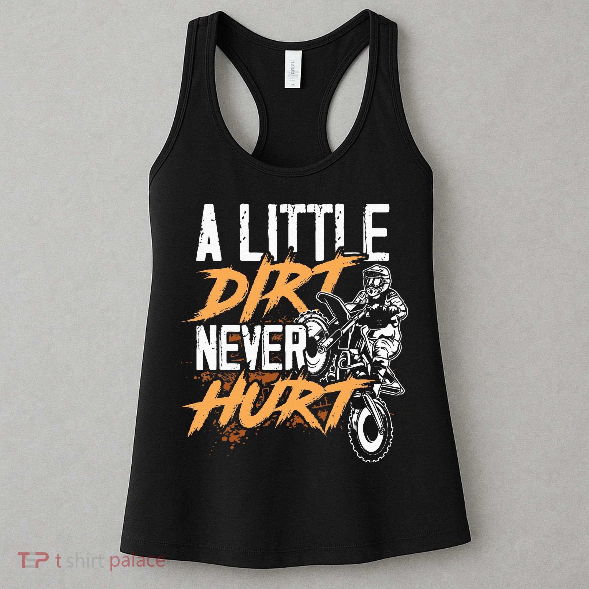 A Little Dirt Never Hurt Funny Motocross Dirt Bike Women's Tank Top