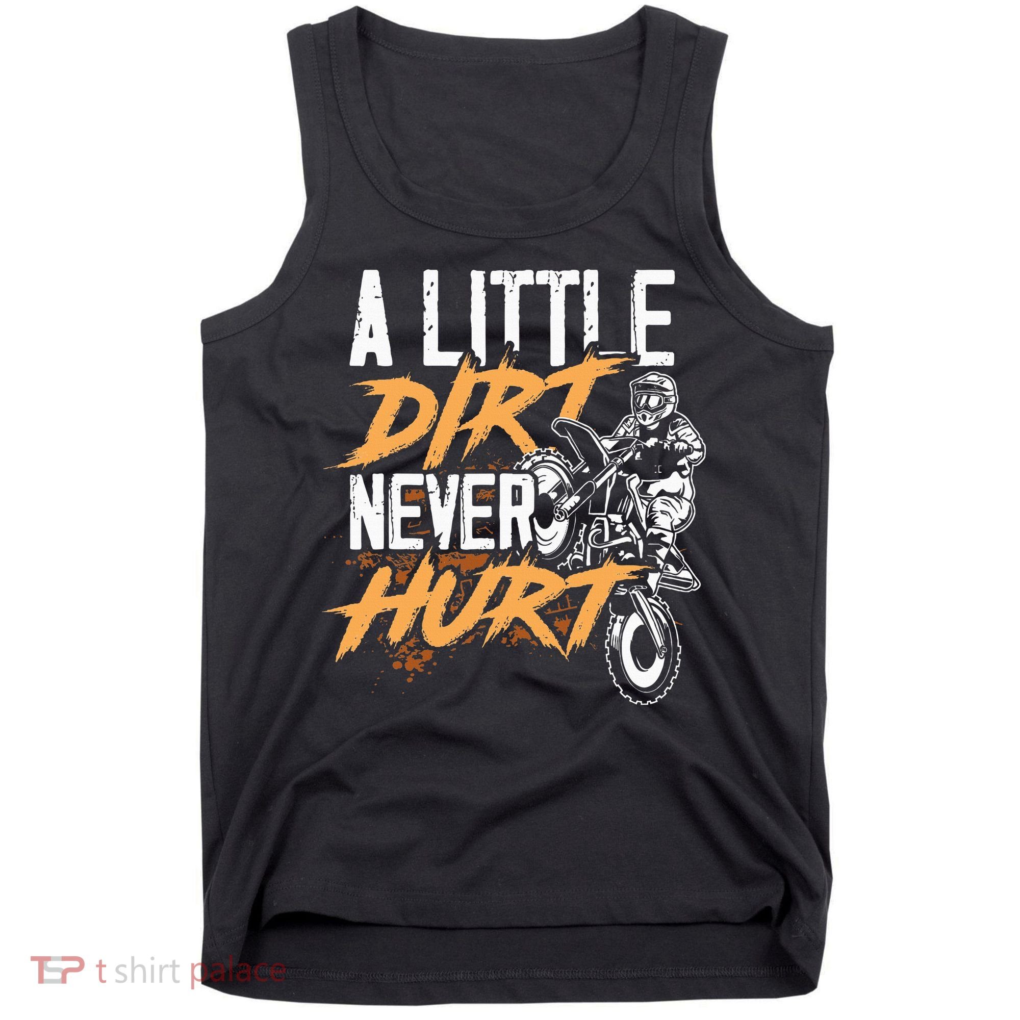 A Little Dirt Never Hurt Funny Motocross Dirt Bike Tank Top