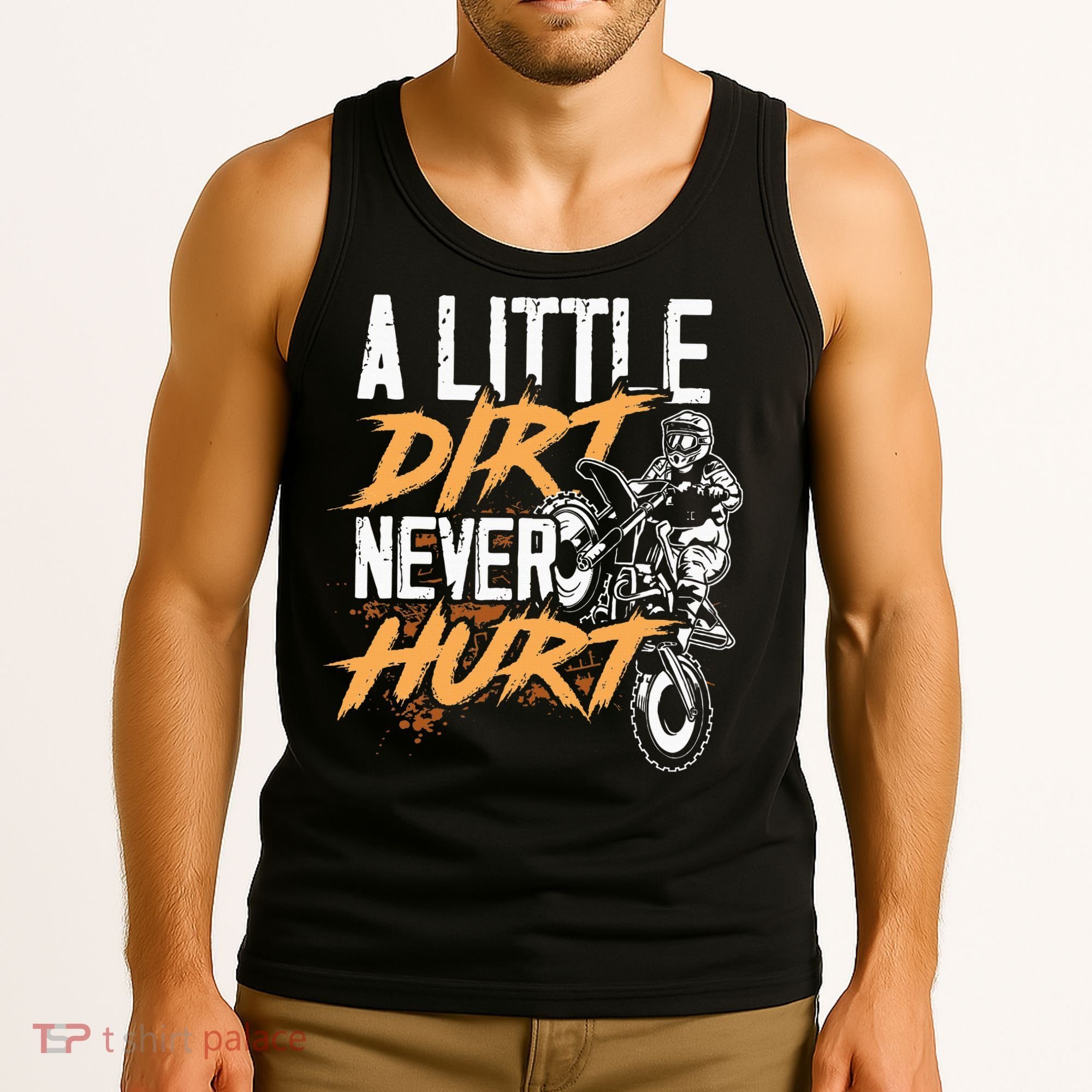 A Little Dirt Never Hurt Funny Motocross Dirt Bike Tank Top