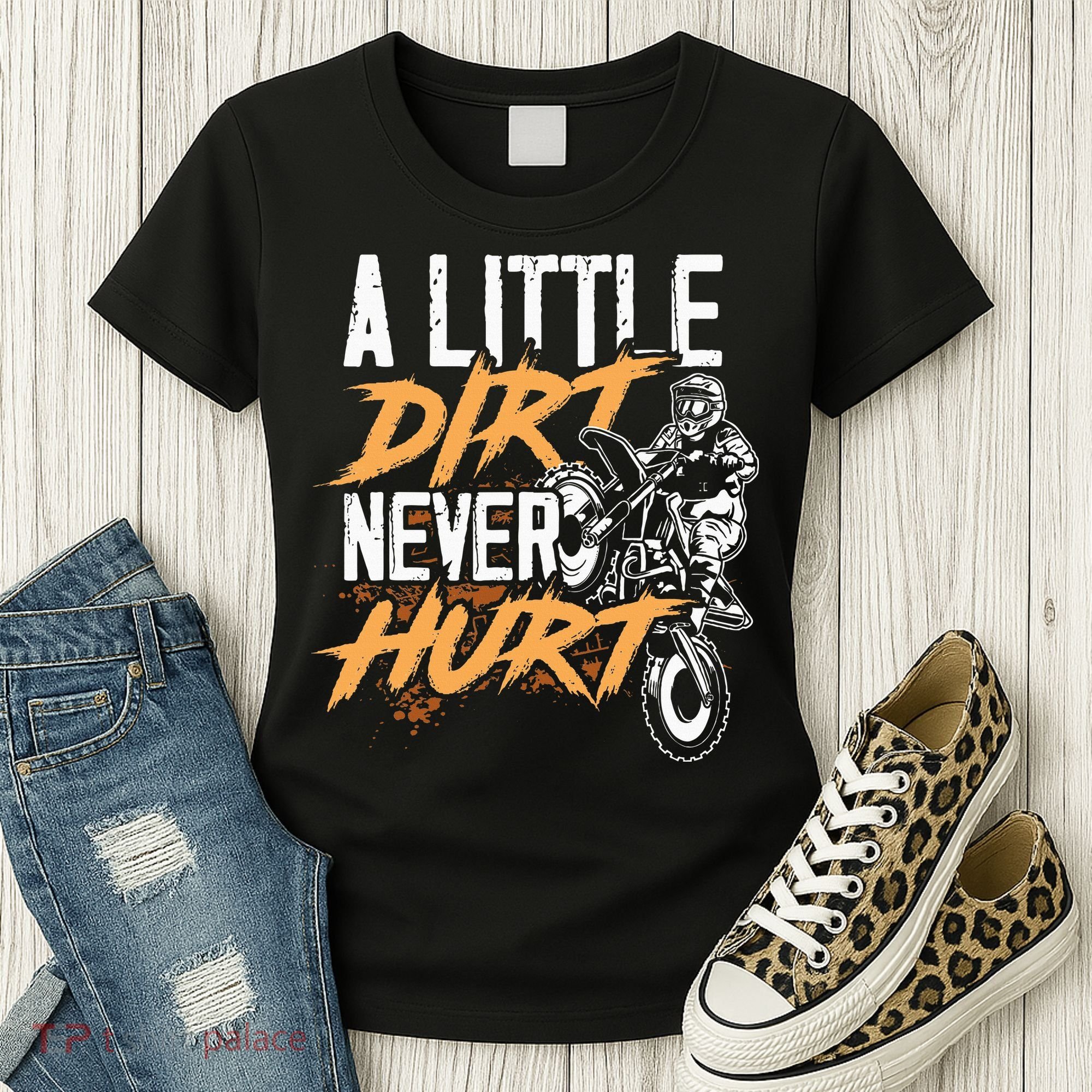A Little Dirt Never Hurt Funny Motocross Dirt Bike Women's T-Shirt