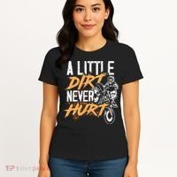 A Little Dirt Never Hurt Funny Motocross Dirt Bike Women's T-Shirt thumb 4