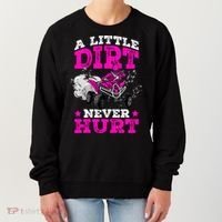 A Little Dirt Never Hurt 4 Wheeler Atv Quad Girl Women's Sweatshirt thumb 0