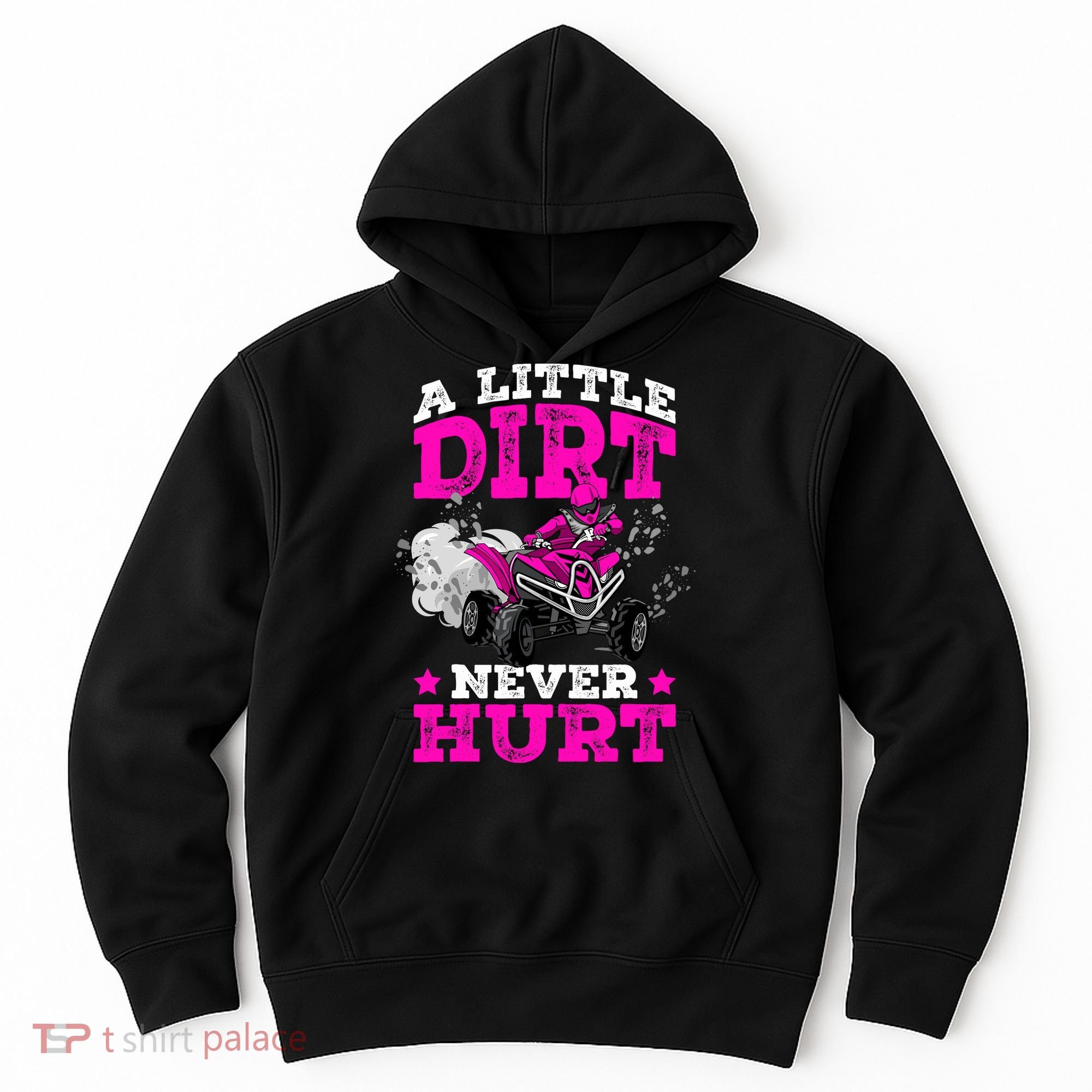 A Little Dirt Never Hurt 4 Wheeler Atv Quad Girl Hoodie