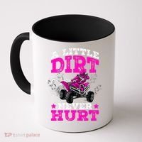 A Little Dirt Never Hurt 4 Wheeler Atv Quad Girl Coffee Mug thumb 0