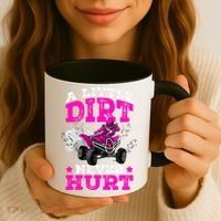 A Little Dirt Never Hurt 4 Wheeler Atv Quad Girl Coffee Mug thumb 3