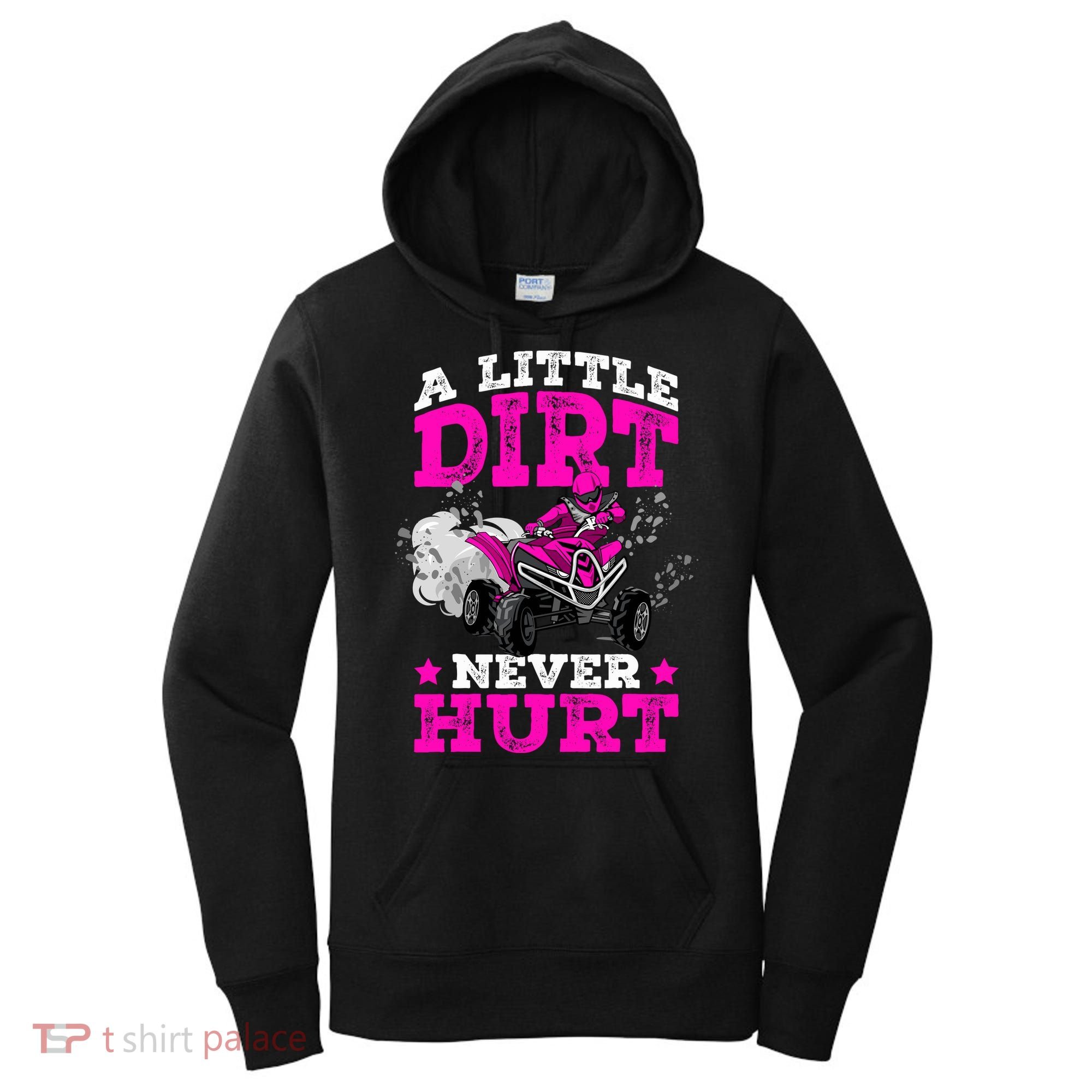 A Little Dirt Never Hurt 4 Wheeler Atv Quad Girl Women's Hoodie
