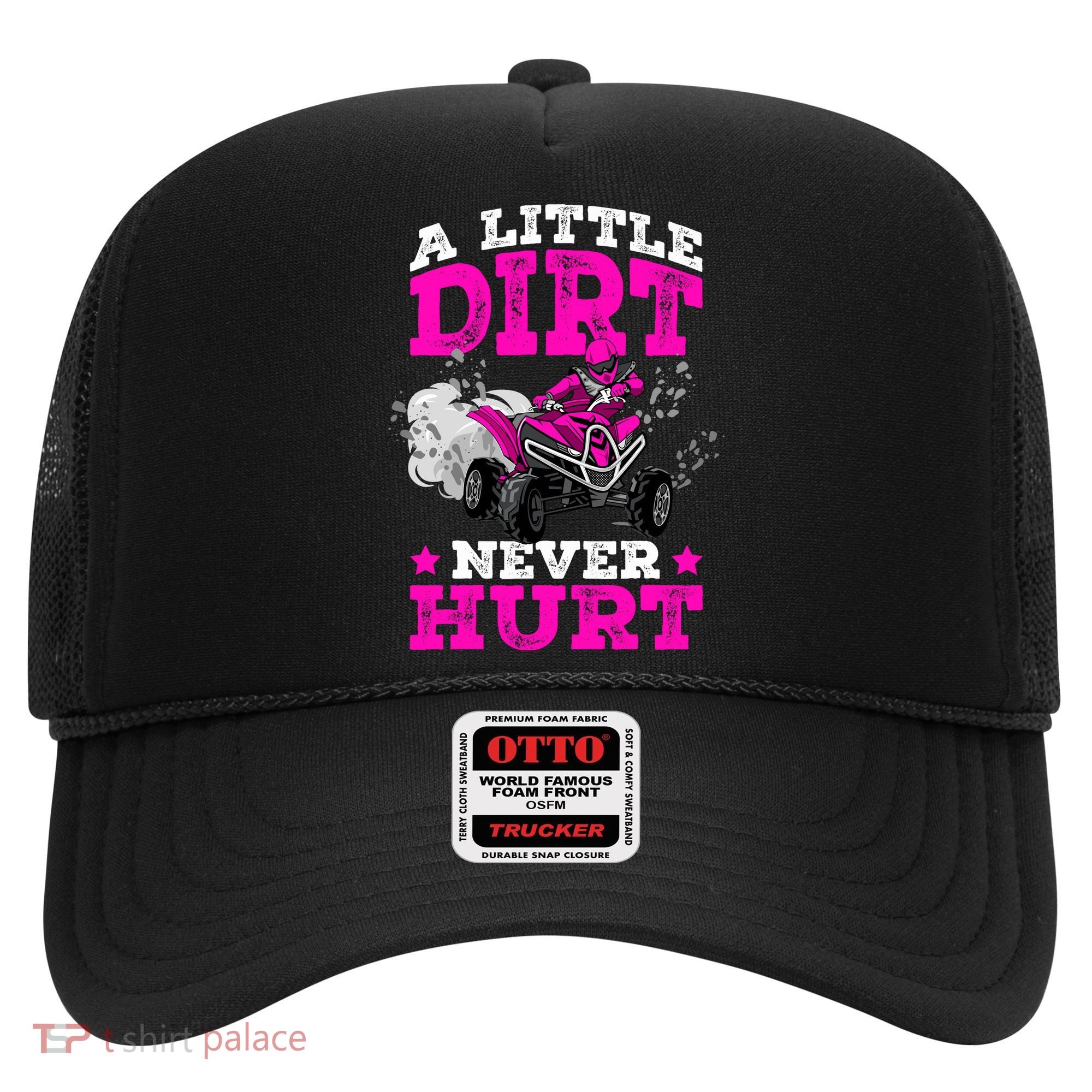 A Little Dirt Never Hurt 4 Wheeler Atv Quad Girl Hat