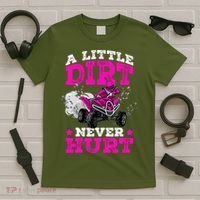 A Little Dirt Never Hurt 4 Wheeler Atv Quad Girl T-Shirt thumb 5