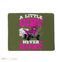 A Little Dirt Never Hurt 4 Wheeler Atv Quad Girl Mousepad thumb 0