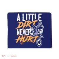 A Little Dirt Never Hurt Funny Motocross Dirt Bike Mousepad thumb 0
