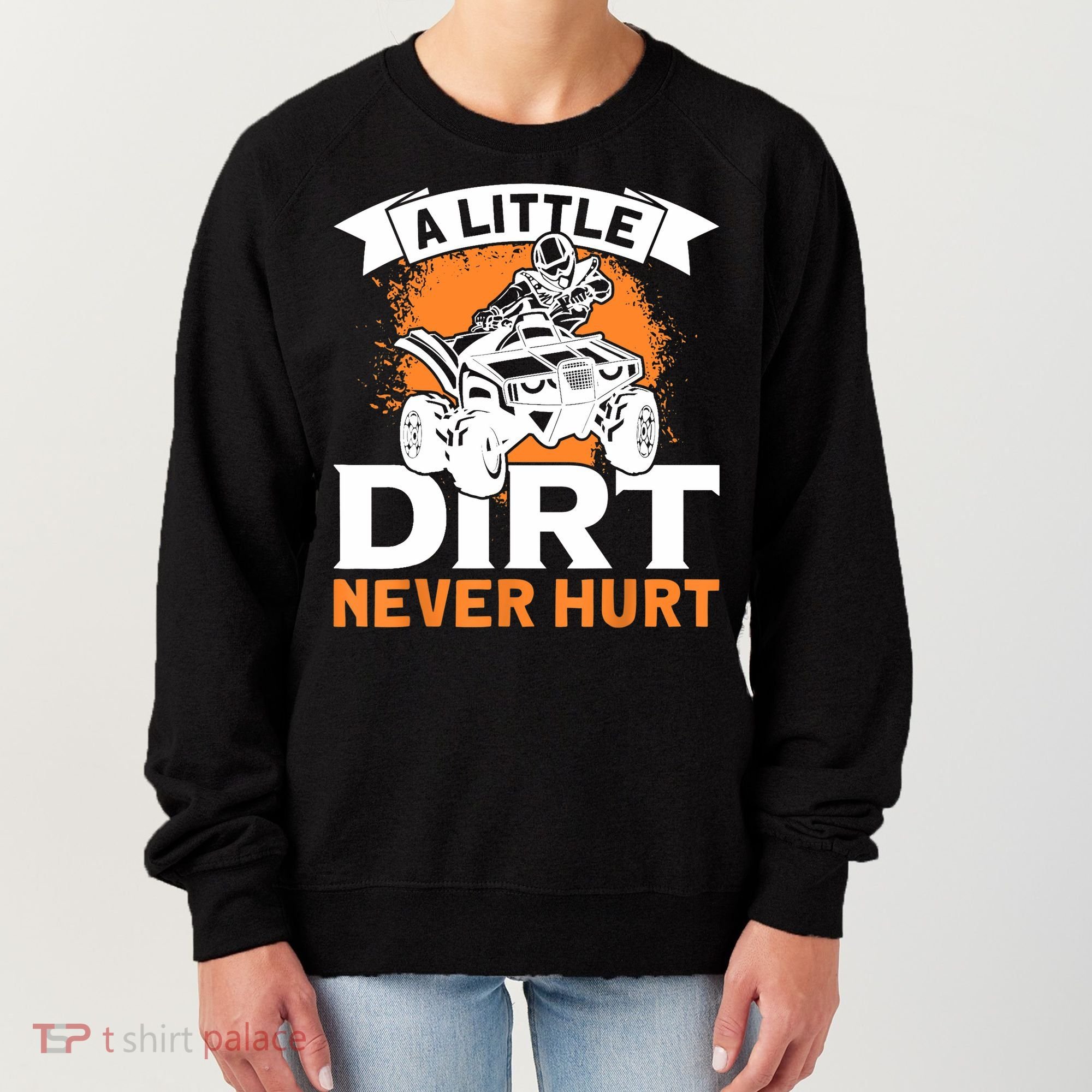 A Little Dirt Never Hurt - Funny ATV Quad 4 Wheeler MX Women's Sweatshirt