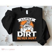 A Little Dirt Never Hurt - Funny ATV Quad 4 Wheeler MX Sweatshirt thumb 2