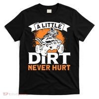 A Little Dirt Never Hurt - Funny ATV Quad 4 Wheeler MX T-Shirt thumb 0