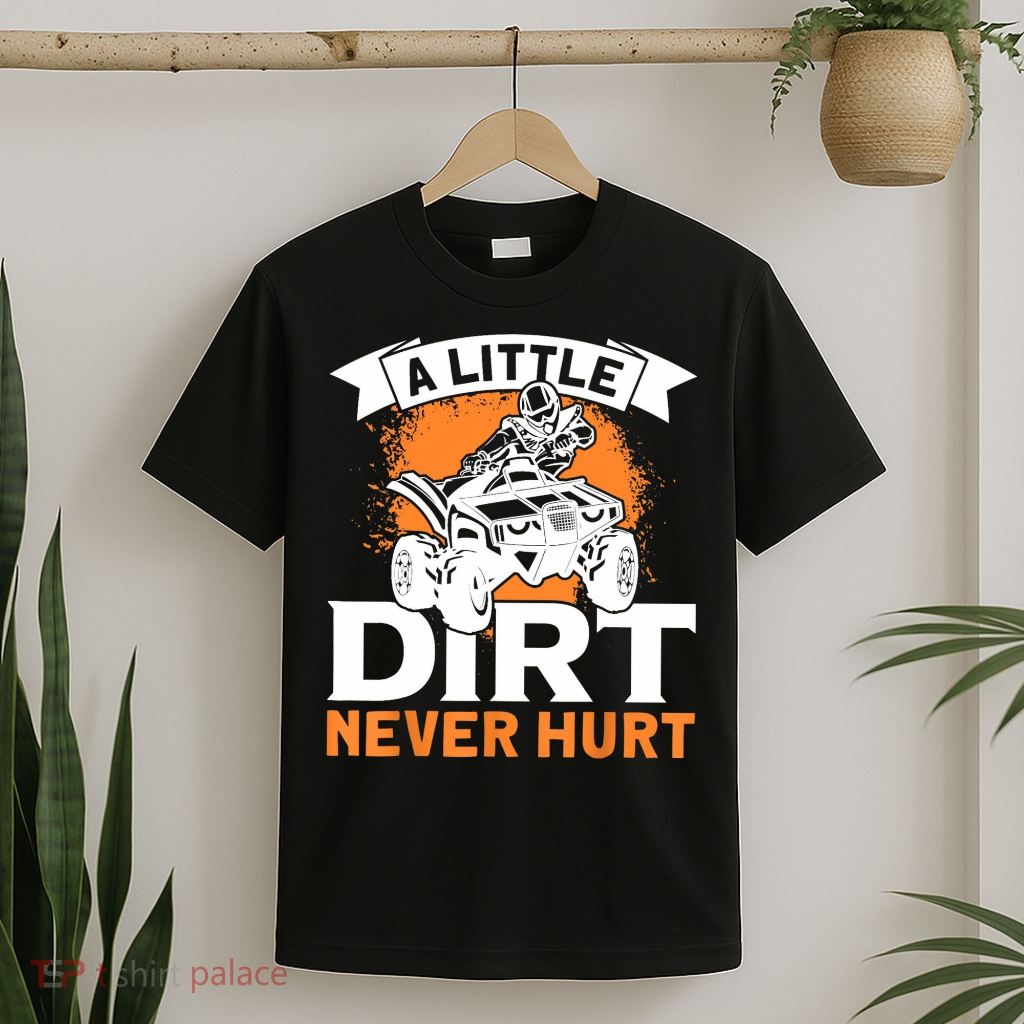 A Little Dirt Never Hurt - Funny ATV Quad 4 Wheeler MX T-Shirt