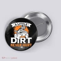 A Little Dirt Never Hurt - Funny ATV Quad 4 Wheeler MX Button thumb 0