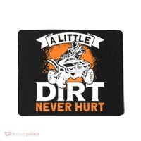 A Little Dirt Never Hurt - Funny ATV Quad 4 Wheeler MX Mousepad thumb 0
