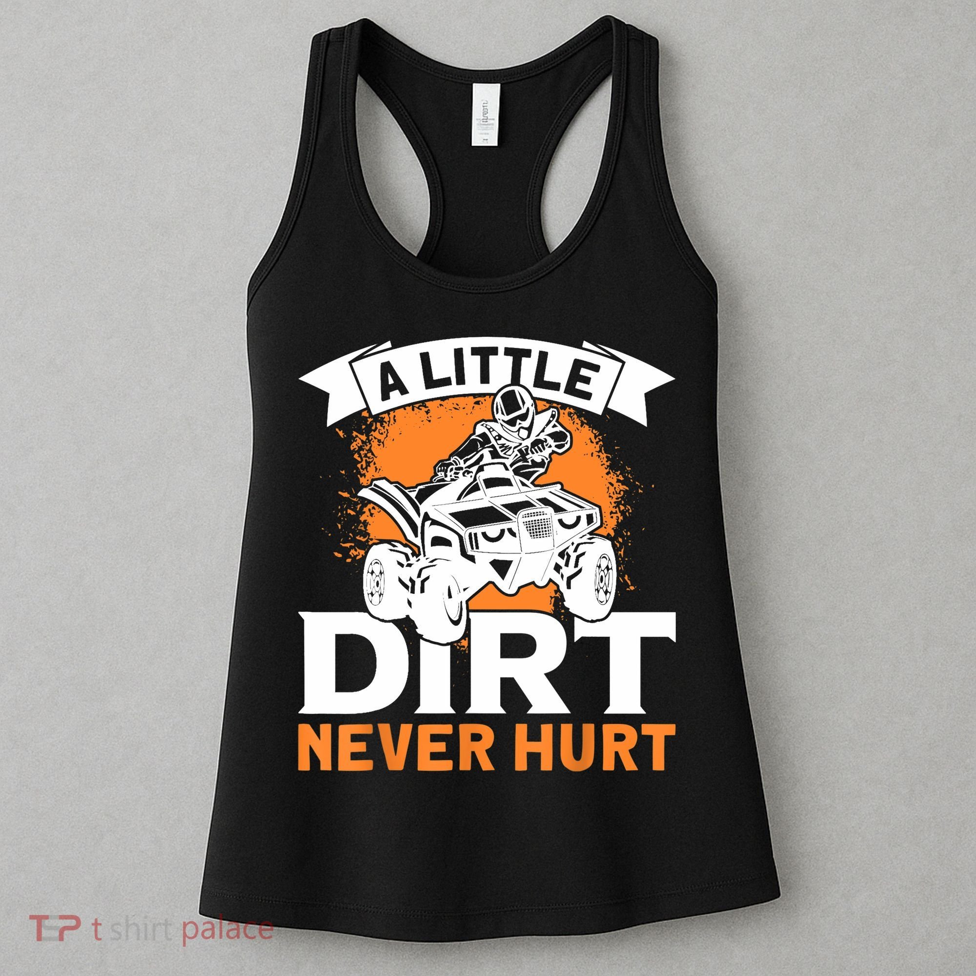 A Little Dirt Never Hurt - Funny ATV Quad 4 Wheeler MX Women's Tank Top