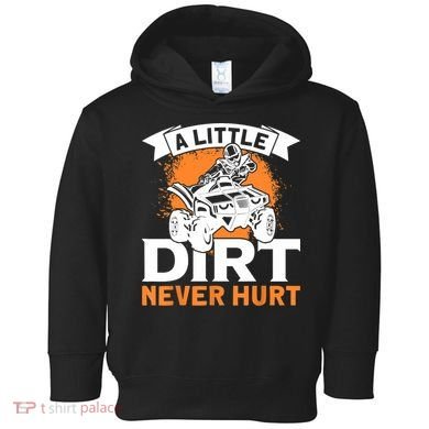 A Little Dirt Never Hurt - Funny ATV Quad 4 Wheeler MX Toddler Hoodie