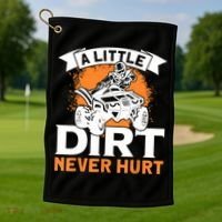 A Little Dirt Never Hurt - Funny ATV Quad 4 Wheeler MX Golf Towel thumb 1