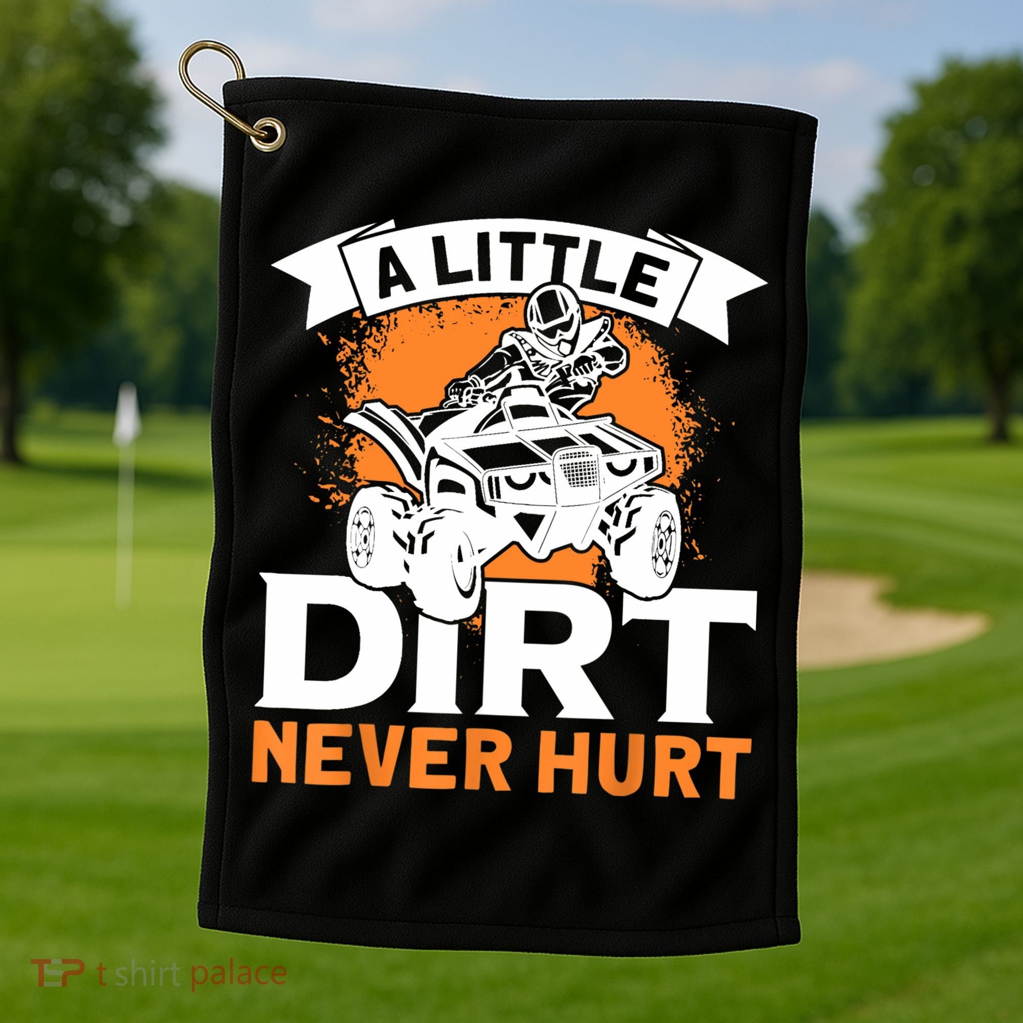 A Little Dirt Never Hurt - Funny ATV Quad 4 Wheeler MX Golf Towel