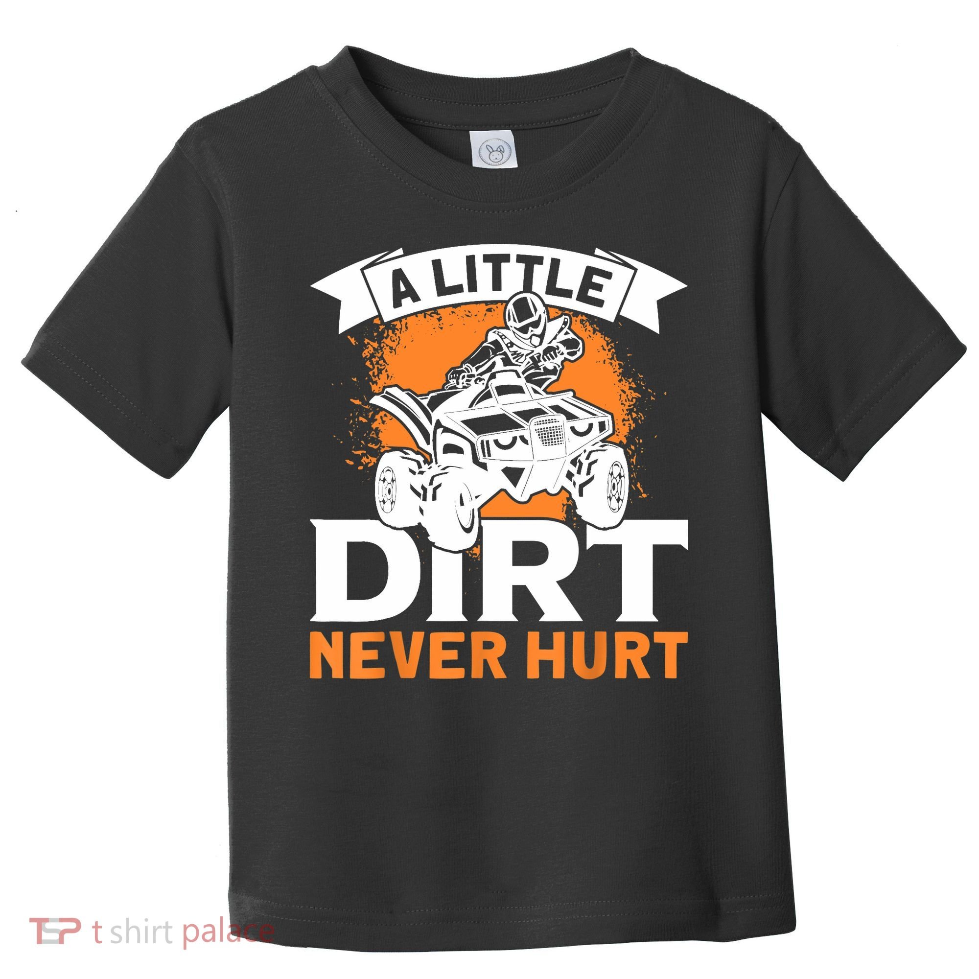 A Little Dirt Never Hurt - Funny ATV Quad 4 Wheeler MX Toddler T-Shirt