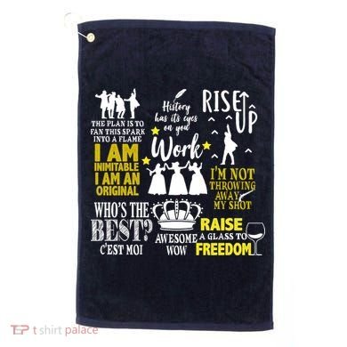 Alexander Hamilton Best Song Quotes Lyrics Golf Towel