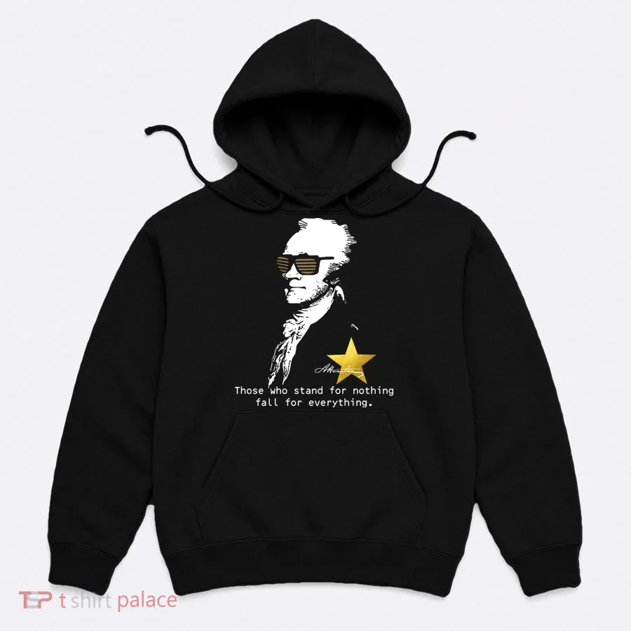 Alexander Hamilton Fall For Everything Hoodie