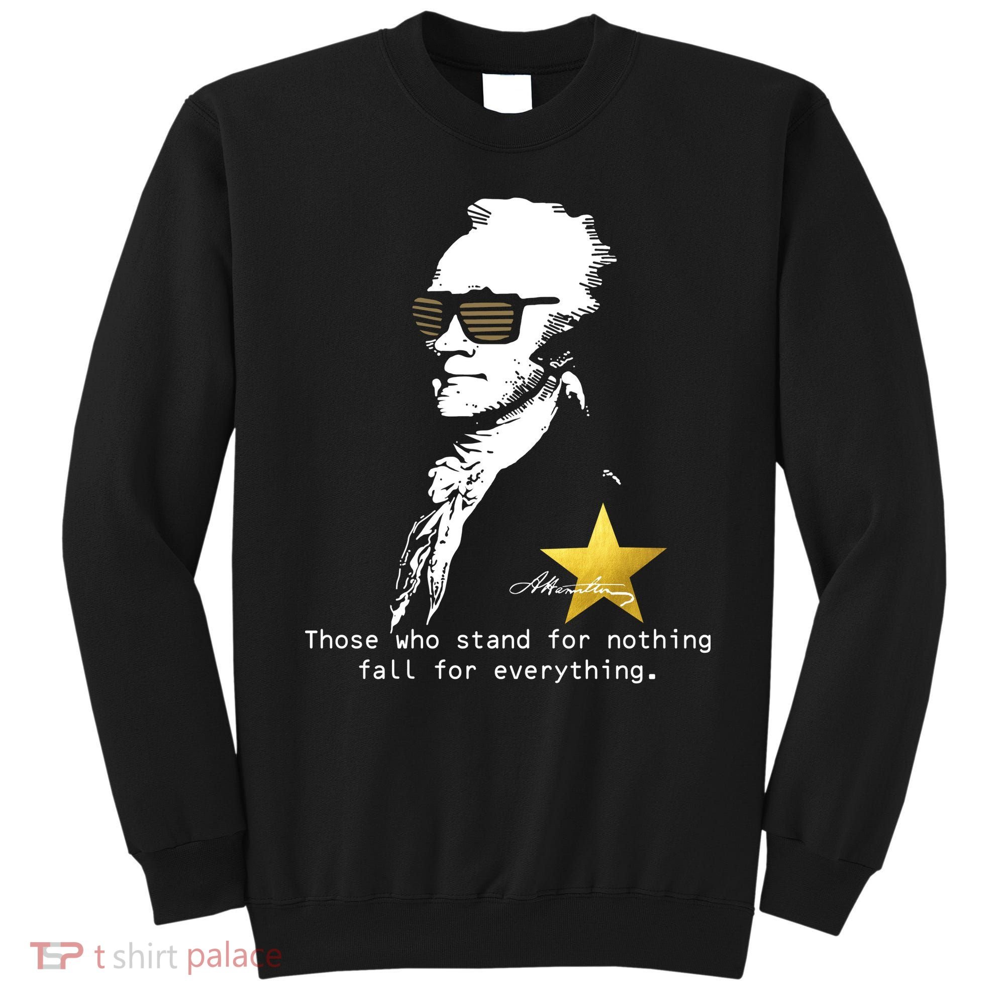 Alexander Hamilton Fall For Everything Sweatshirt