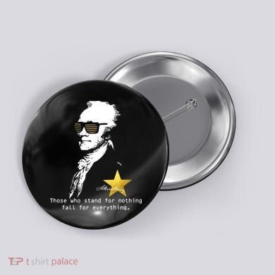 Alexander Hamilton Fall For Everything Button