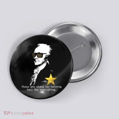 Alexander Hamilton Fall For Everything Button