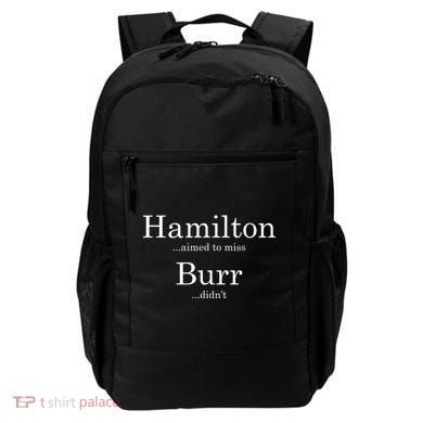 Alexander Hamilton Fan He Aimed To Miss Burr Didn't Backpack
