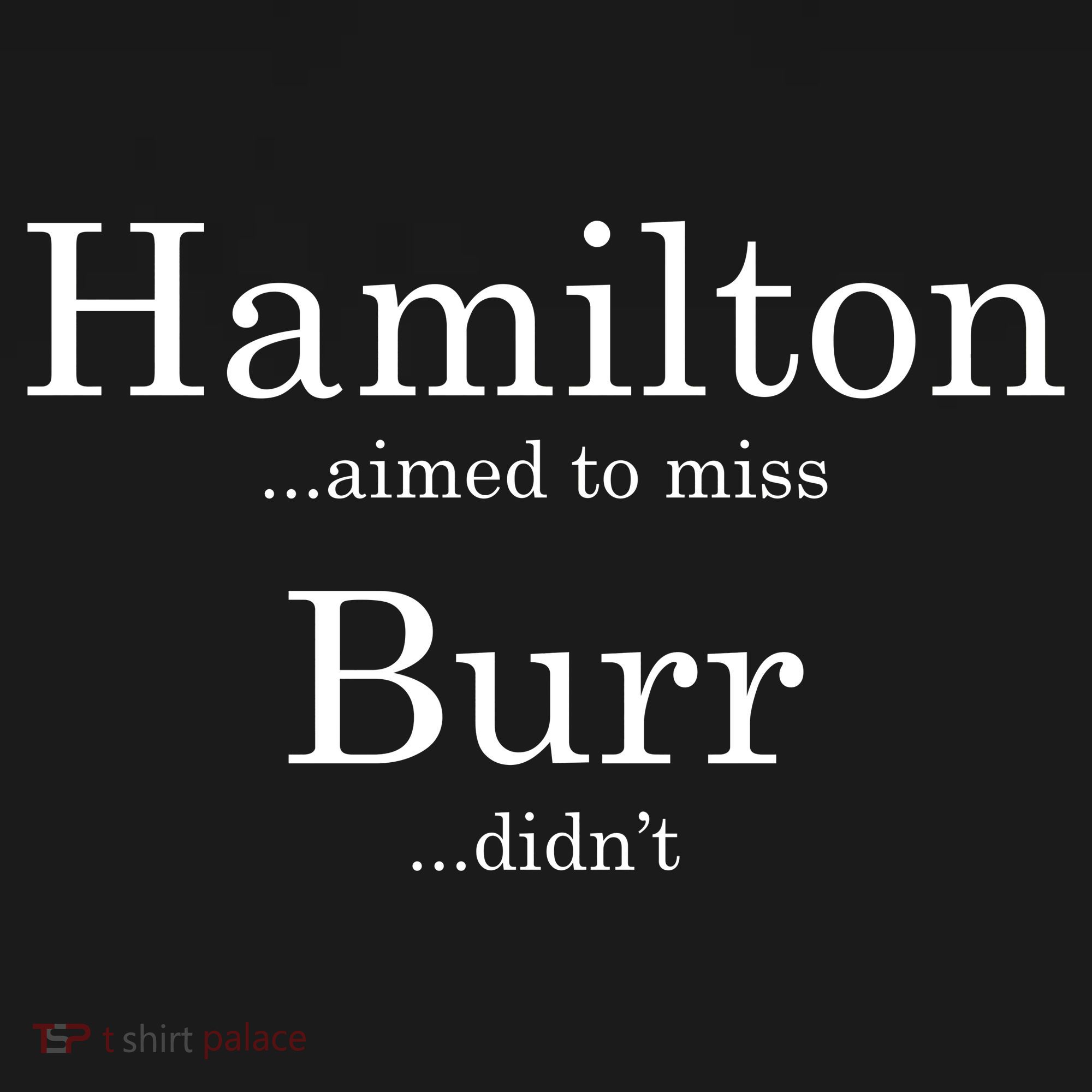 Alexander Hamilton Fan He Aimed To Miss Burr Didn't Mousepad