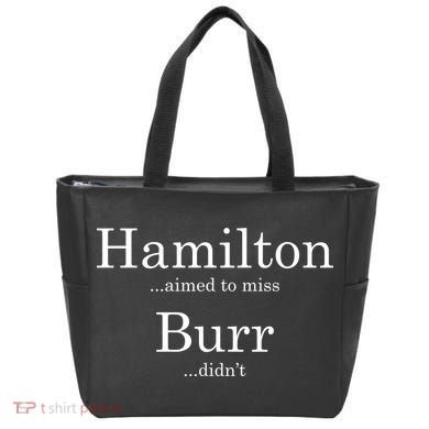 Alexander Hamilton Fan He Aimed To Miss Burr Didn't Tote Bag