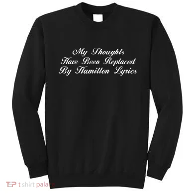 Alexander Hamilton Lyrics Sweatshirt