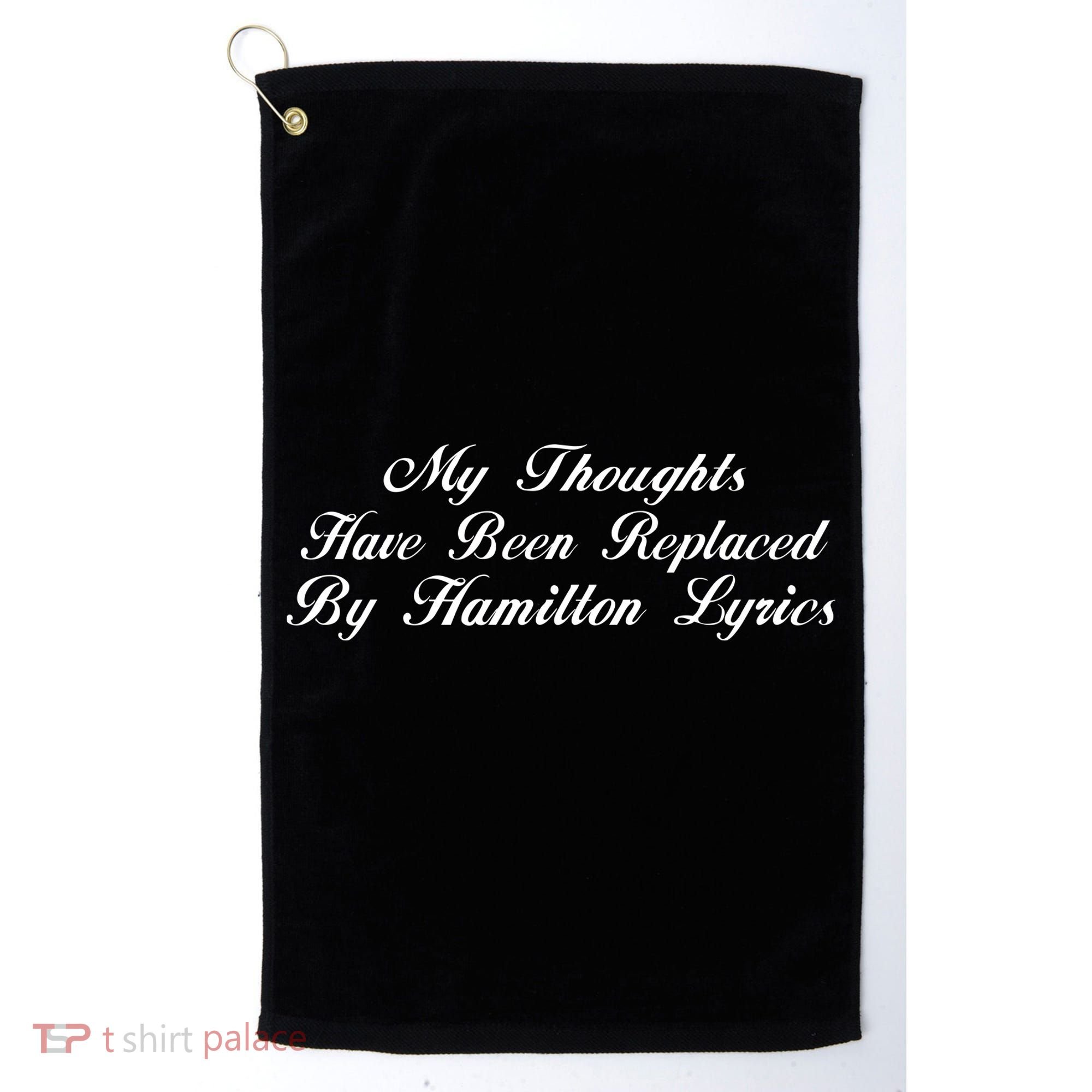 Alexander Hamilton Lyrics Golf Towel