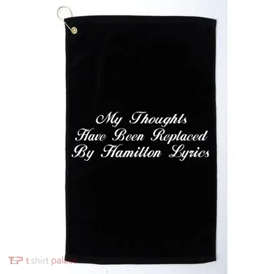 Alexander Hamilton Lyrics Golf Towel