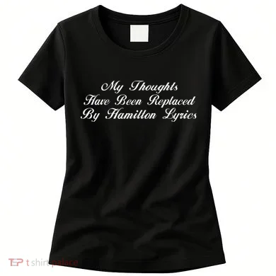 Alexander Hamilton Lyrics Women's T-Shirt